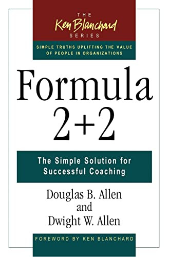 Formula 2+2 (The Simple Solution for Successful Coaching) by Douglas B. Allen, Dwight W. Allen, 9781576753101