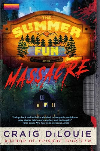 The Summer Fun Massacre by Craig DiLouie, 9780316578240