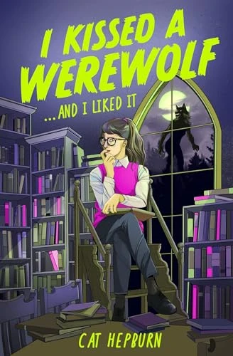 I Kissed a Werewolf and I Liked It (a steamy sapphic paranormal romance between a student and her werewolf mentor) by Cat Hepburn, 9781035419883