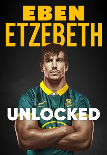 Unlocked (The Must-Read Rugby Memoir of 2025) - 9781399737104 by Eben Etzebeth