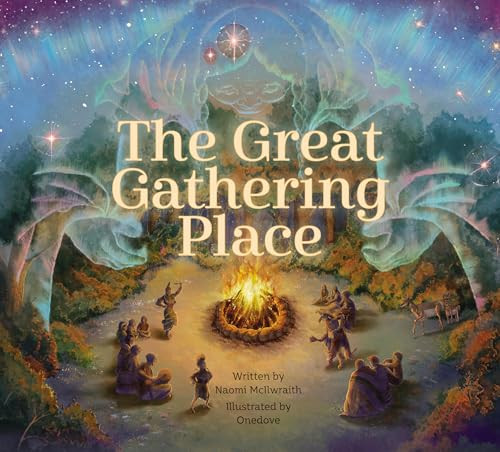 The Great Gathering Place by Naomi McIlwraith, Onedove, 9781525310102