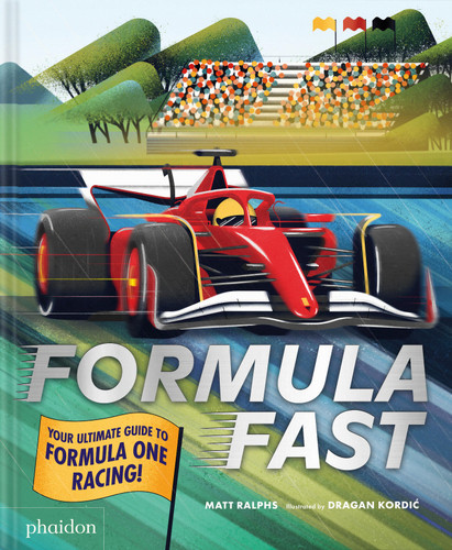 Formula Fast (Your Ultimate Guide to Formula One Racing!) by Matt Ralphs, Dragan Kordic, 9781837291243