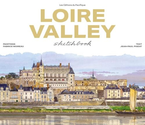 Loire Valley Sketchbook by Fabrice Moireau, Jean-Paul Pigeat, 9782878682816