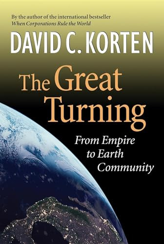 The Great Turning (From Empire to Earth Community) by David C. Korten, 9781887208086
