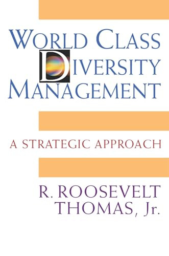 World Class Diversity Management (A Strategic Approach) by R. Roosevelt Thomas, 9781605094502