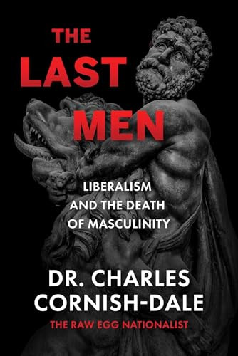 The Last Men (Liberalism and the Death of Masculinity) by Charles Cornish-Dale, 9781510786783
