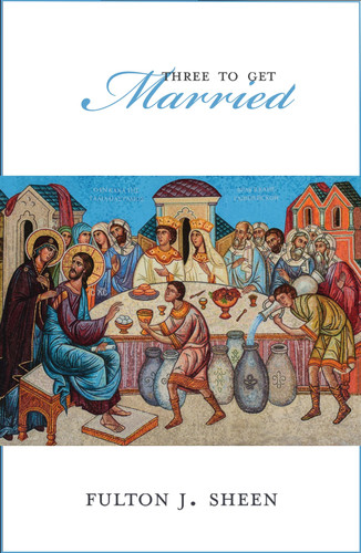 Three to Get Married by Fulton J Sheen, 9780933932876