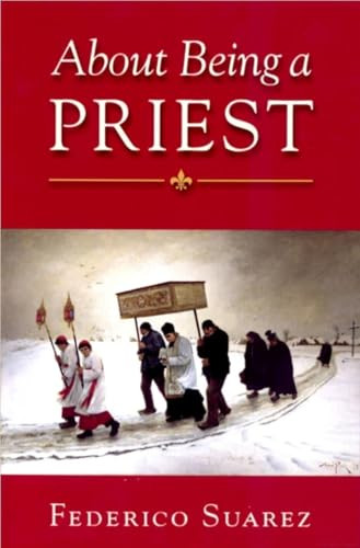 About Being a Priest by Federico Suarez, 9781594170836