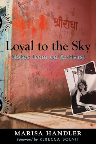 Loyal to the Sky (Notes from an Activist) by Marisa Handler, 9781576753927