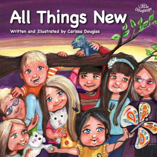 All Things New by Carissa Douglas, 9781594173060
