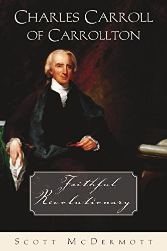 Charles Carroll of Carrollton by Scott McDermott, 9781594173127