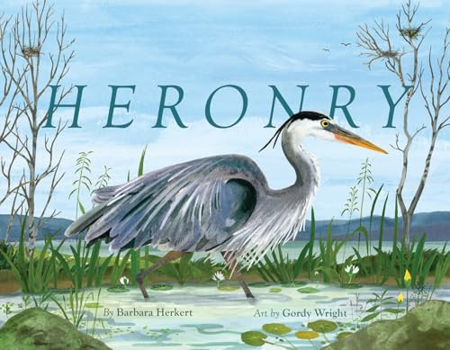 Heronry by Barbara Herkert, Gordy Wright, 9781668955130