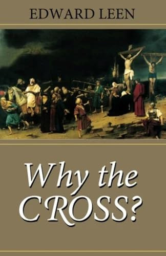Why the Cross? by Edward Leen, 9781889334288
