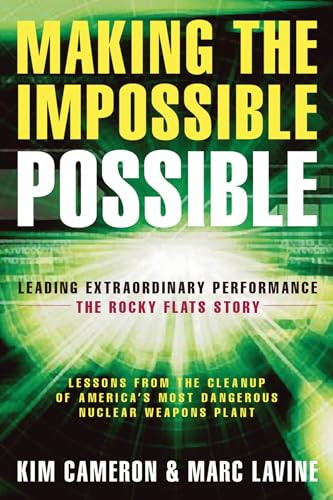 Making the Impossible Possible (Leading Extraordinary Performance -- The Rocky Flats Story) by Kim S. Cameron, Marc Lavine, 9781576753903