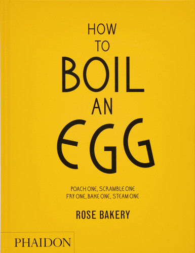 How to Boil an Egg (A Cookbook) by Rose Carrarini, Fiona Strickland, 9781837292233