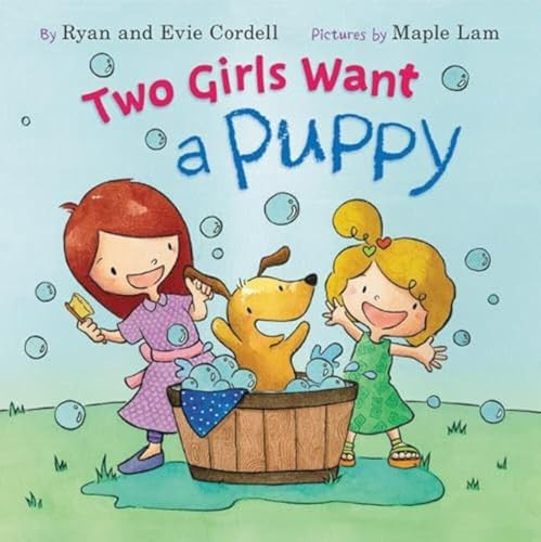 Two Girls Want a Puppy by Evie Cordell, Ryan Cordell, Maple Lam, 9780062292612