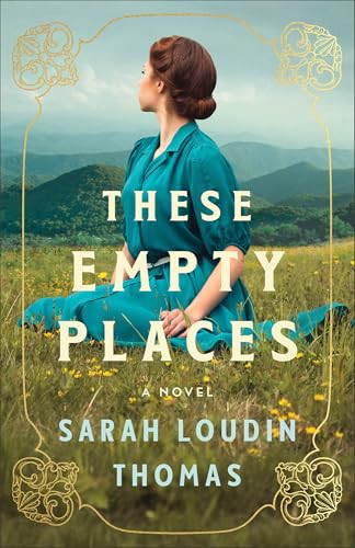 These Empty Places by Sarah Loudin Thomas, 9780764245930