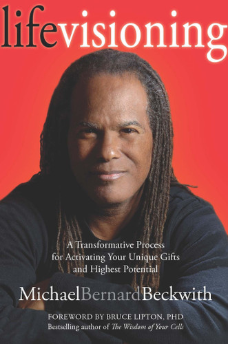 Life Visioning (A Transformative Process for Activating Your Unique Gifts and Highest Potential) by Michael Beckwith, 9781622030507