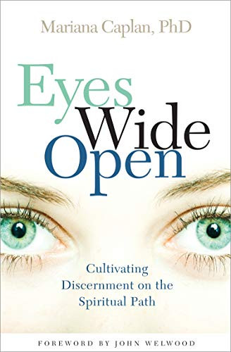 Eyes Wide Open (Cultivating Discernment on the Spiritual Path) by Mariana Caplan, 9781591797326