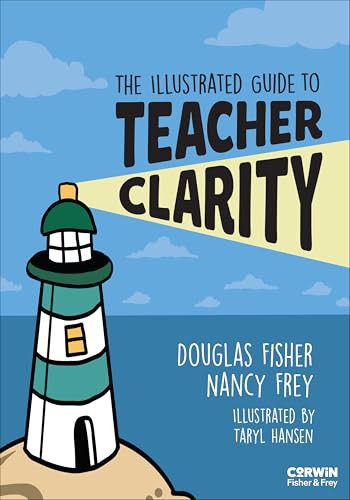 The Illustrated Guide to Teacher Clarity by Douglas Fisher, Nancy Frey, Taryl Hansen, 9798348835736