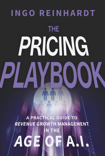The Pricing Playbook (A Practical Guide to Revenue Growth Management in the Age of A.I.) by Ingo Reinhardt, 9781394396900
