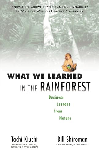 What We Learned in the Rainforest (Business Lessons from Nature) by Tachi Kiuchi, Bill Shireman, 9781576751275