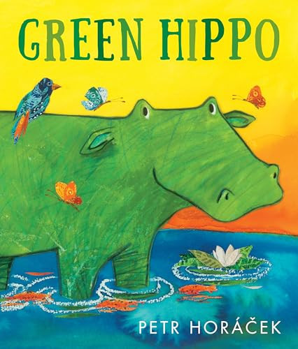 Green Hippo by Petr Horácek, Petr Horácek, 9781536248210