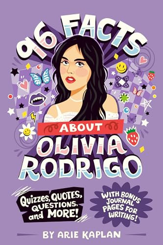 96 Facts About Olivia Rodrigo (Quizzes, Quotes, Questions, and More! With Bonus Journal Pages for Writing!) by Arie Kaplan, Risa Rodil, 9798217051083