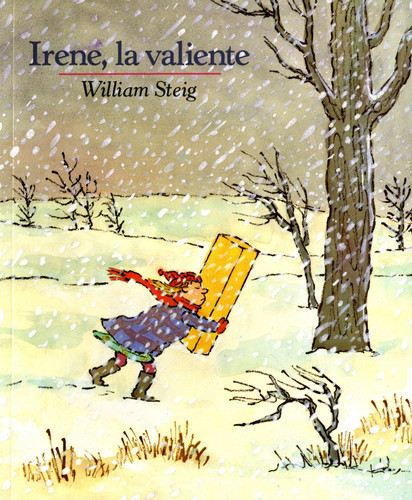 Irene, La Valiente (Spanish paperback edition of Brave Irene) by William Steig, William Steig, Teresa Mlawer, 9780374436209
