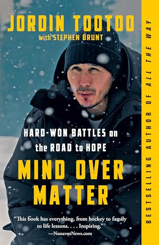 Mind Over Matter (Hard-Won Battles on the Road to Hope) by Jordin Tootoo, Stephen Brunt, 9780735242289