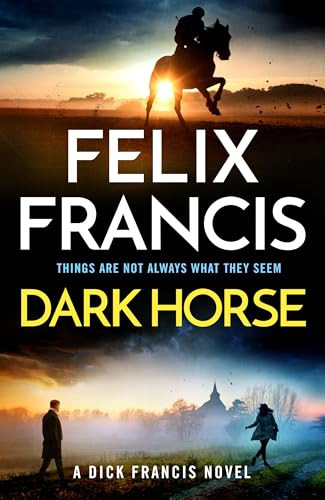 Dark Horse (A Dick Francis Novel) by Felix Francis, 9798892425407