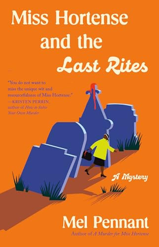 Miss Hortense and the Last Rites (A Mystery) by Mel Pennant, 9780593688021