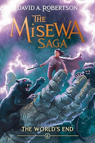 The World's End (The Misewa Saga, Book 6) - 9781774883396 by David A. Robertson