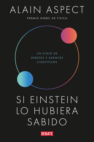 Si Einstein lo hubiera sabido / If Einstein Had Known (Spanish Edition) by Alain Aspect, 9791387600266 Si Einstein lo hubiera sabido / If Einstein Had Known (Spanish Edition) by Alain Aspect, 9791387600266