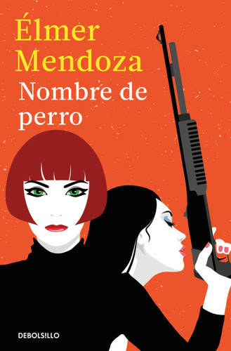 Nombre de perro (Spanish Edition) by Elmer Mendoza, 9786073861670