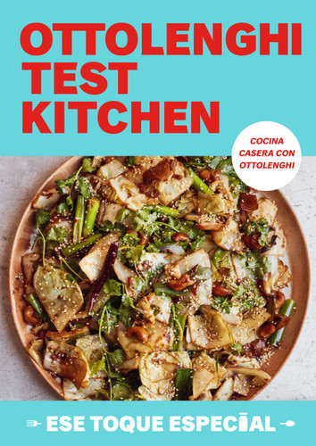 Ottolenghi Test Kitchen: Ese toque especial / Ottolenghi Test Kitchen: Extra Good Things (Spanish Edition) by Yotam Ottolenghi, Noor Murad, 9788419456779