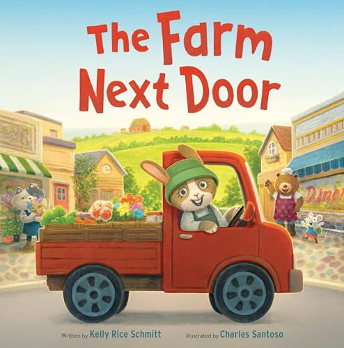 The Farm Next Door by Kelly Rice Schmitt, Charles Santoso, 9780593703670