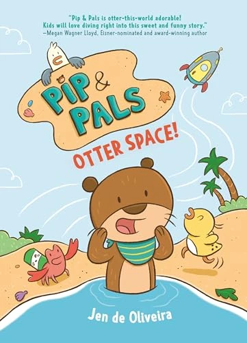 Pip & Pals #1: Otter Space! by Jen de Oliveira, 9798217024759