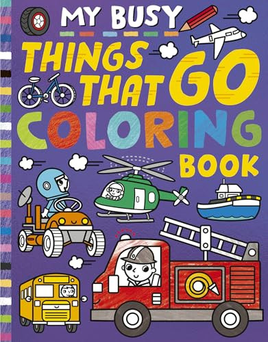 My Busy Things That Go Coloring Book by Tiger Tales, Cathy Hughes, 9781664341166
