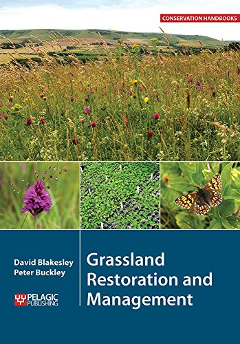 Grassland Restoration and Management by David Blakesley, Peter Buckley, 9781784270780