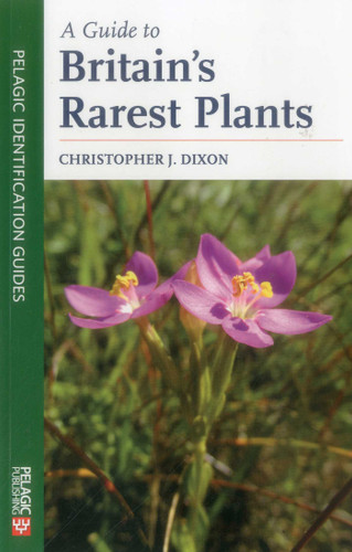 A Guide to Britain's Rarest Plants by Christopher Dixon, 9781784271466