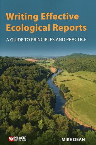 Writing Effective Ecological Reports (A Guide to Principles and Practice) by Mike Dean, 9781784272418
