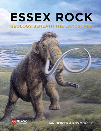 Essex Rock (Geology Beneath the Landscape) by Ian Mercer, Ros Mercer, 9781784272791