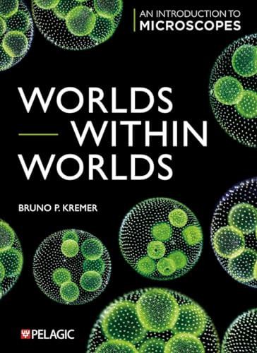 Worlds within Worlds (An Introduction to Microscopes) by Bruno Kremer, 9781784274658