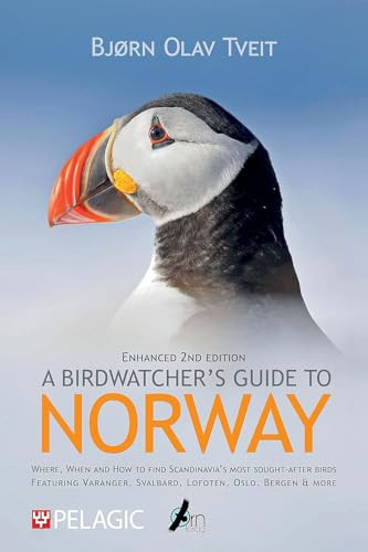 A Birdwatcher's Guide to Norway (Where, When and How to Find Scandinavia's Most Sought-after Birds) by Bjørn  Olav Tveit, 9781784275082