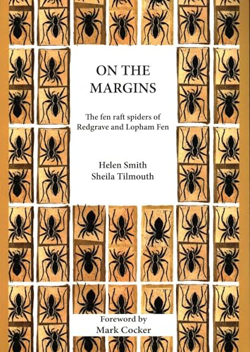 On the Margins (The Fen Raft Spiders of Redgrave and Lopham Fen) by Helen Smith, Shelia Tilmouth, 9781904078623