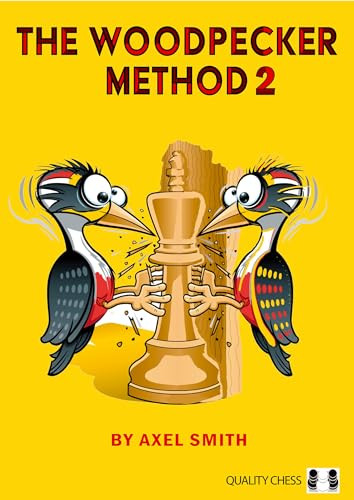 The Woodpecker Method 2 (Positional Play) by Axel Smith, 9781784831233