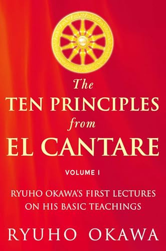 The Ten Principles from El Cantare (Ryuho Okawa's First Lectures on His Basic Tieachings) by Ryuho Okawa, 9781942125853
