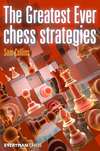 Greatest Ever Chess Strategies by Sam Collins, 9781857446760