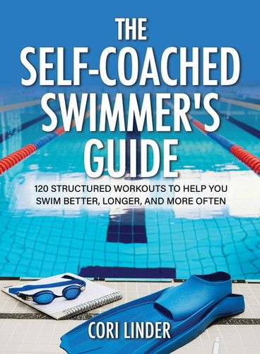 The Self-Coached Swimmer's Guide (120 Structured Workouts To Help You Swim Better, Longer, And More Often) by Cori Linder, 9781636988658 The Self-Coached Swimmer's Guide (120 Structured Workouts To Help You Swim Better, Longer, And More Often) by Cori Linder, 9781636988658
